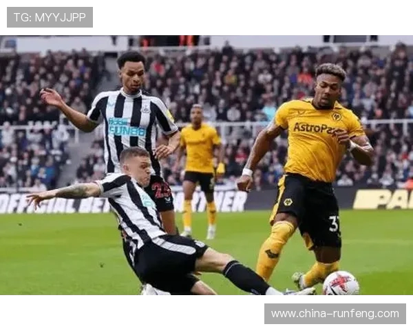 纽卡斯尔联队与狼队的激烈对决展现英超联赛的精彩与魅力 纽卡斯尔联队与狼队的激烈对决展现英超联赛的精彩与魅力